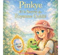 Pinkye et le Secret du Royaume Oublié
