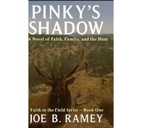 Pinky's Shadow: A Novel of Faith, Family and the Hunt