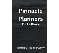 Pinnacle Planners Daily Dear Diary Planner: Your Ultimate Daily Companion for Self-Reflection, Goal Setting, Organization, and Inspiring Personal Growth 350+ Pages