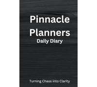 Pinnacle Planners Daily Dear Diary Planner: Your Ultimate Daily Companion for Self-Reflection, Goal Setting, Organization, and Inspiring Personal Growth 350+ Pages