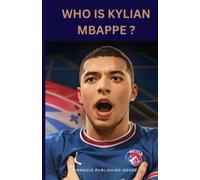 Pinnacle Publishing House Who Is Kylian Mbappe? (Tascabile)