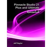Pinnacle Studio 21 Plus and Ultimate Revealed