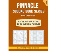 Pinnacle Sudoku Book Series for Everyone: 100 16x16 Sudoku Puzzles to Train Your Brain and Boost Your Memory, Part - 1
