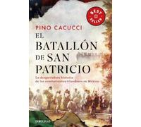 Pino Cacucci El batallón de San Patricio: La desgarradora historia d (Tascabile)