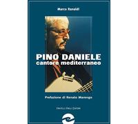 Pino Daniele. Cantore mediterraneo senza confini