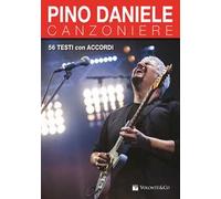 Pino Daniele. Canzoniere. 56 successi in testi e accordi