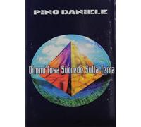 pino daniele - Dimmi Cosa Succede Sulla Terra