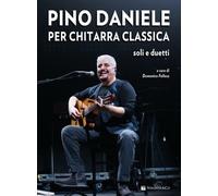 PINO DANIELE PER CHITARRA CLASSICA + CD - ASSOLI E DUETTI - SPARTITI