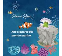 Pino e Rina alla scoperta del mondo marino