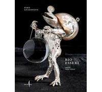 Pino Guzzonato. Bio esseri. Ediz. a colori