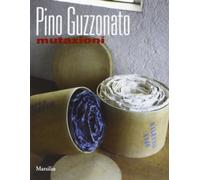 Pino Guzzonato. Mutazioni. Ediz. illustrata