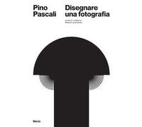 Pino Pascali. Disegnare una fotografia. Ediz. italiana e inglese