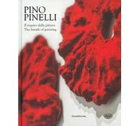 Pino Pinelli. Il respiro della pittura. Ediz. italiana e inglese