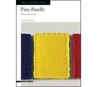 Pino Pinelli. Pensare la pittura. Catalogo della mostra (Seregno, 9 maggio-14 giugno 2009)