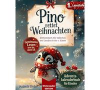 Pino rettet Weihnachten: Erstlesebuch für Mädchen und Jungen / Gemeinsames Lesen: Erst du, dann ich / Adventskalender und Geschenkbuch für Kinder