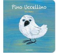 Pino Ucellino. Ediz. illustrata