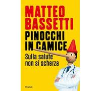 Pinocchi in camice. Sulla salute non si scherza