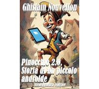 Pinocchio 2.0, Storia di un piccolo androide: Sceneggiatura teatrale