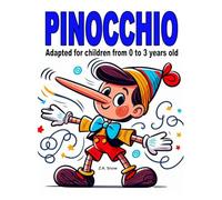 Pinocchio: Adapted for children from 0 to 3 years old