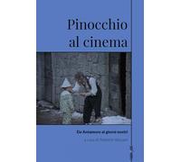 Pinocchio al cinema. Da Antamoro ai giorni nostri