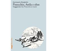 Pinocchio, Attila e oltre. Viaggiando tra Pinocchio e Cuore