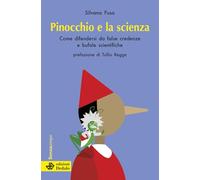 Libri Silvano Fuso - Pinocchio E La Scienza. Come Difendersi Da False Credenze E