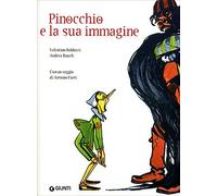 Pinocchio e la sua immagine. Ediz. illustrata