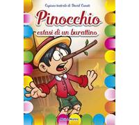 Pinocchio. Estasi di un burattino. Copione teatrale