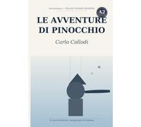 Pinocchio: Graded Reader for Learners of Italian (Level A2) - The Classic Story Simplified with Notes, Questions, and Glossary