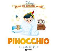 Pinocchio ha paura del buio. Storie per diventare grandi