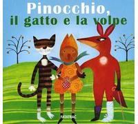 Pinocchio, il gatto e la volpe. Ediz. illustrata