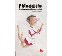 Alexandre Rampazo – Pinocchio. Il libro delle piccole verità – Ediz. a colori