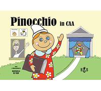 Pinocchio in CAA (Comunicazione Aumentativa Alternativa). Ediz. illustrata