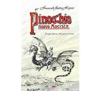Pinocchio nuovo Maciste. Sue gesta gloriose nella guerra mondiale