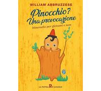 Pinocchio? Una provocazione. Itinerario per giovani e non