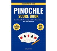 Pinochle Score Book: Easy-to-Read Sheets for Partnership and Three-Player Games, with Meld Table, Rules and Season Standings