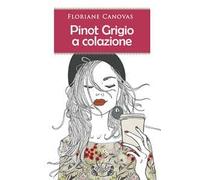Pinot grigio a colazione