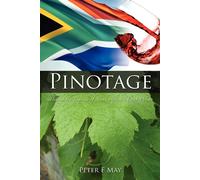Pinotage: Behind the Legends of South Africa's Own Wine