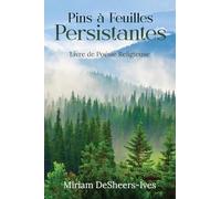 Pins à Feuilles Persistantes: Livre de Poésie Religieuse