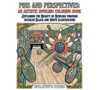 Pins and Perspectives: An Artistic Bowling Coloring Book: Exploring the Beauty of Bowling Through Detailed Black and White Illustrations