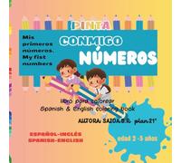 PINTA CONMIGO - NÚMEROS PARA COLOREAR (BILINGÜE) ESPAÑOL -INGLÉS: MIS PRIMEROS NÚMEROS - MY FIRST NUMBER