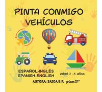 PINTA CONMIGO - VEHÍCULOS: Libro para colorear bilingüe español - inglés para niños de 2 a 5 años.