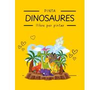 Pinta Dinosaures: Llibre per pintar