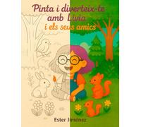 Pinta i diverteix-te amb Livia i els seus amics: Activitats divertides per a desenrotllar creativitat i concentració (4-6 anys)