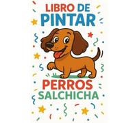 ¡Pinta pinta! Perros salchicha divertidos para colorear