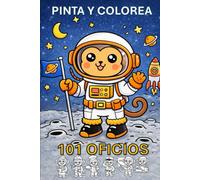 PINTA Y COLOREA: 101 OFICIOS