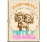 Pinta y colorea: Momentos tiernos