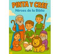PINTA Y CREE Héroes de la Biblia