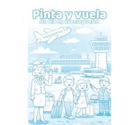 Pinta y vuela - Un día en el aeropuerto