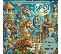 ¿Pintamos el ajedrez?: Libro para colorear adolescentes y adultos